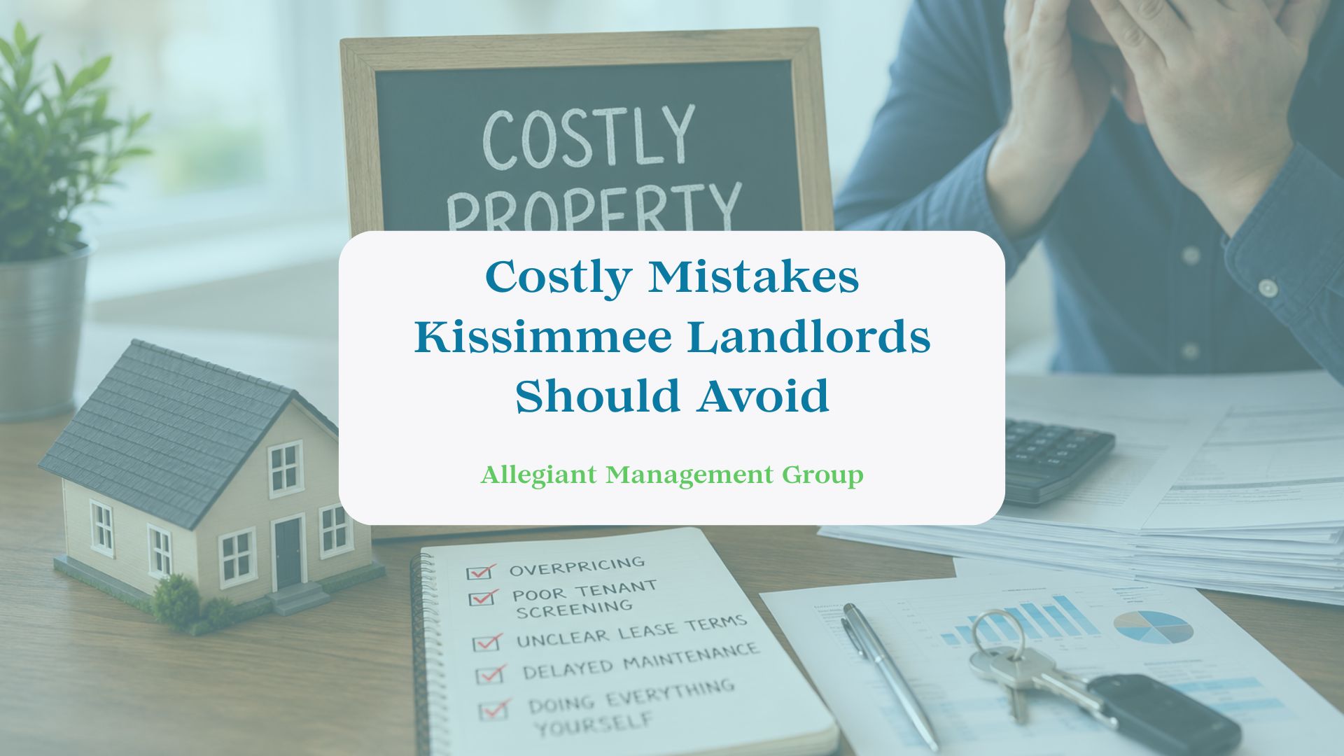 5 Costly Property Management Mistakes Kissimmee Landlords Should Avoid